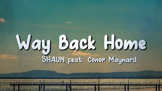 SHAUN feat. Conor Maynard - Way Back Home (Lyrics)