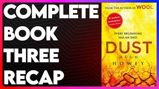 Dust Book 3 Recap | Silo Series Recap | Dust Summary