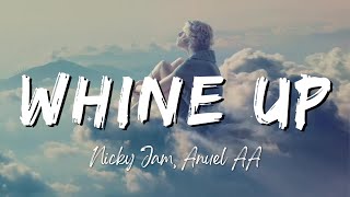 Whine Up - Nicky Jam, Anuel AA (Lyrics/Letra)