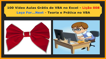 Lição 008 - Curso Gratuito de VBA no Excel - Programação VBA - For...Next - Teoria e Prática