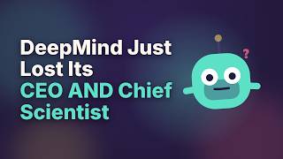 Google DeepMind Just Lost Its CEO AND Chief Scientist — Same Day