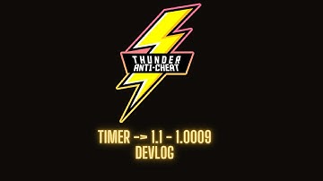 Thunder AntiCheat | Timer [1.1 - 1.0009] (Devlog)