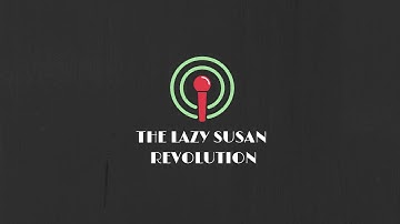 Lazy Susan Revolution #12 - Being 21