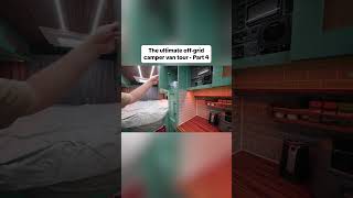 The ULTIMATE Off-Grid Camper Van Tour - Part 4