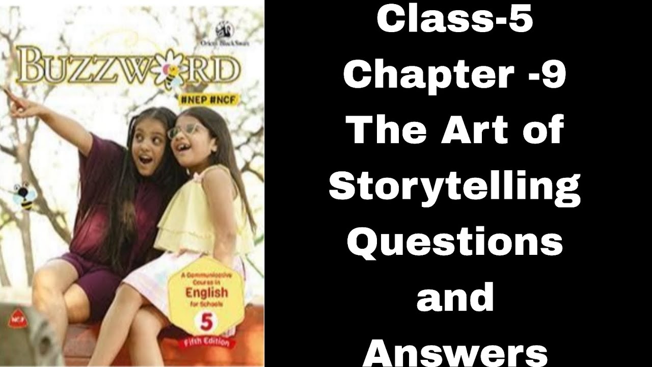 Chapter 9 The Art of Storytelling || Class 5 || Buzzword english || Study with Kajol 