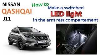 Nissan Qashqai J11: make a swithed LED light in the arm rest compartement