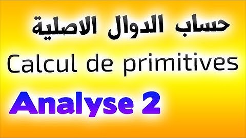 Analyse 2 - Calcul de primitives  -  Darija - 1