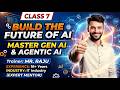 Class 7: Build the Future of AI | Master Gen AI & Agentic AI | Expert Mentor Mr. Raju (18+ Yrs)