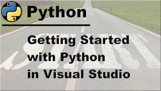 Getting Started with Python in Visual Studio