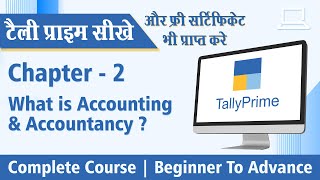 Tally Prime  | Ch  - 2 What is Accounting and Accountancy ?