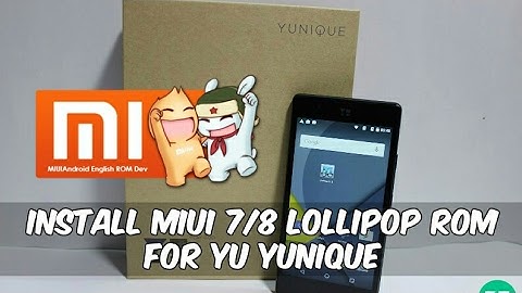How to install MIUI 7 on YU Yunique/Yu Yunique plus
