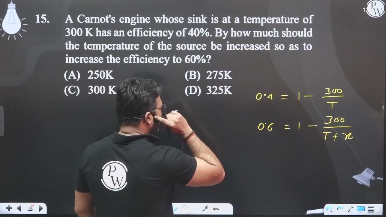 A Carnot's engine whose sink is at a temperature of 300 K has an efficiency of 40%. By how much ....