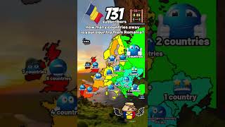How Mamy Countries Away Is Your Country From Romania?