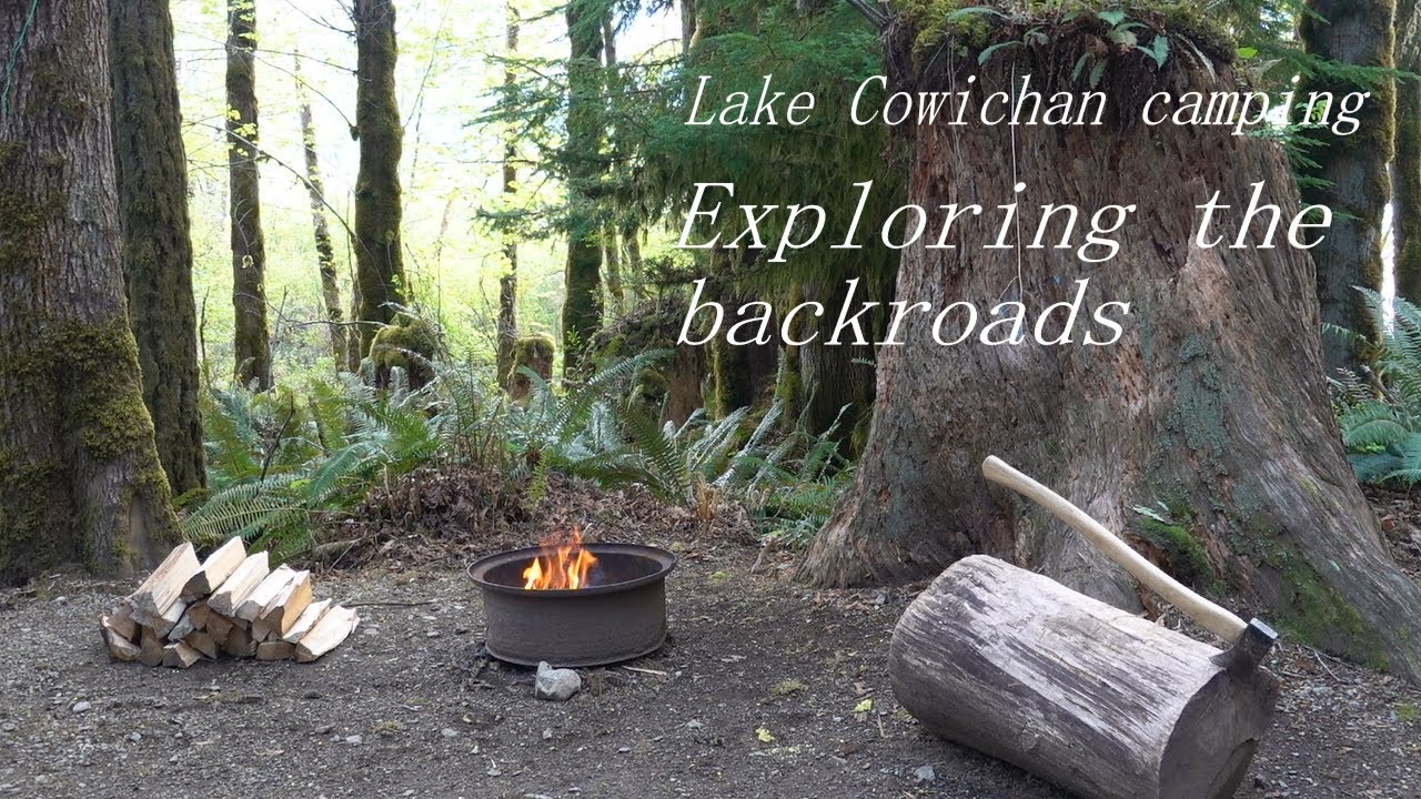 Amazing forest campground /Cowichan lake. Backroads. Camping. Cooking. Vancouver Island