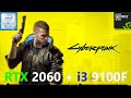 Cyberpunk 2077 RTX 2060 + i3 9100F (All Settings Tested)