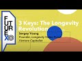 Sergey Young &#39;3 Keys to the Longevity Revolution&#39; FutureXO Conference