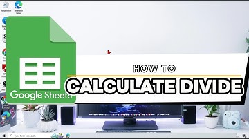 How To Calculate Divide In Google Sheets On Computer