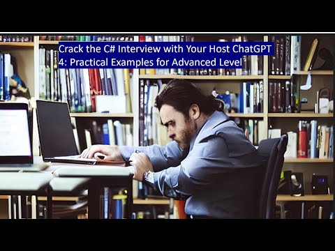 Crack the C# Interview with Your Host ChatGPT 4: Practical Examples for Advanced Level