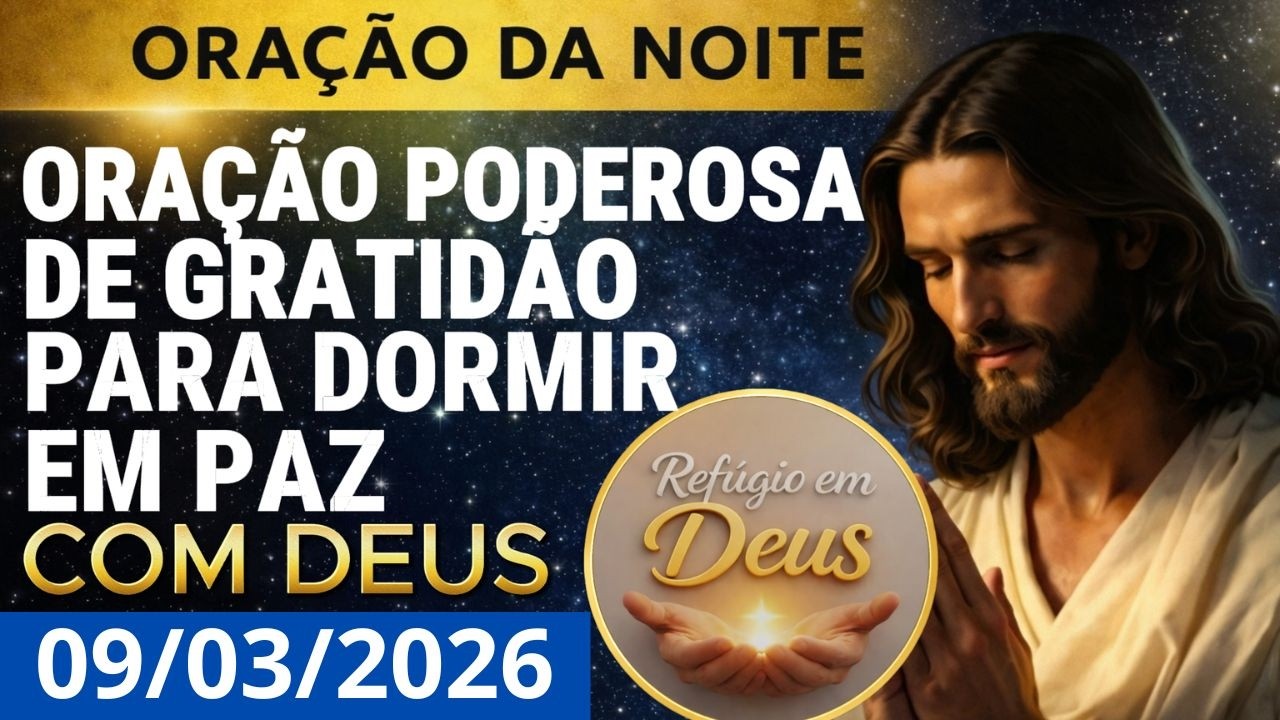 ORAÇÃO DA NOITE DE HOJE, SEGUNDA-FEIRA DE GRATIDÃO À DEUS | SALMOS 4:8