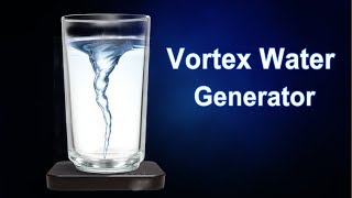 How to make Vortex Water Generator at home
