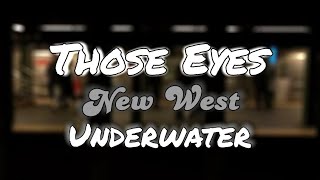 New West -Those Eyes [Underwater Lyrics]