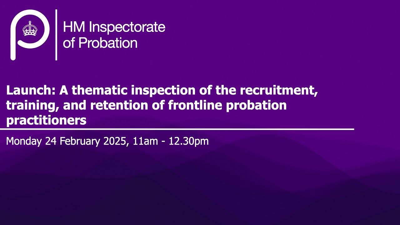 A thematic inspection of the recruitment, training, & retention of frontline probation practitioners