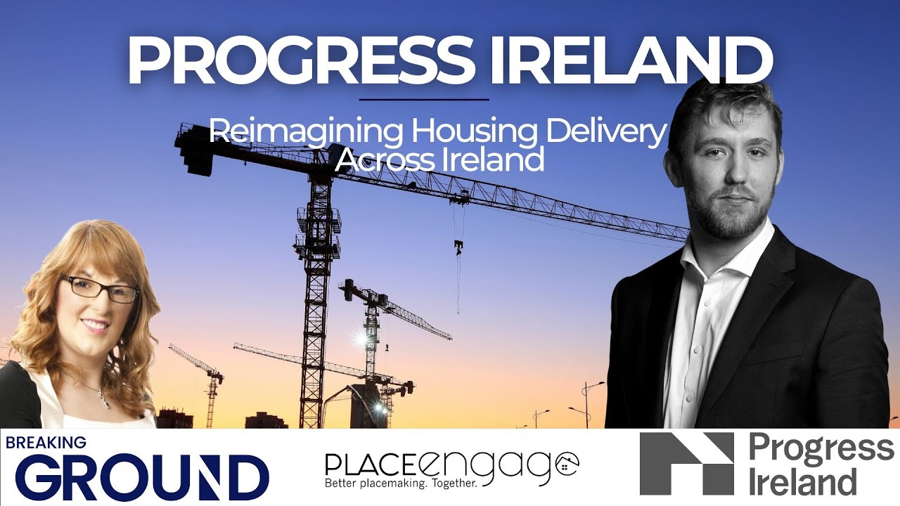Progress Ireland: Reimagining housing delivery for Ireland - YouTube