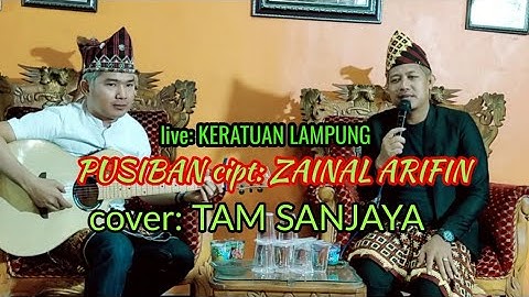 live keratuan Lampung PUSIBAN cover TAM SANJAYA cipt: ZAINAL ARIFIN