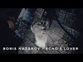 Boris Nazarov -  Echo&#39;s Lover 122bpm