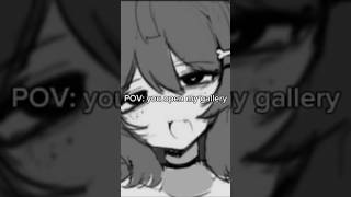 Pov: you open my gallery#meme#sus#WHAT#WTH#HELP#capcut#1000subscriber💀