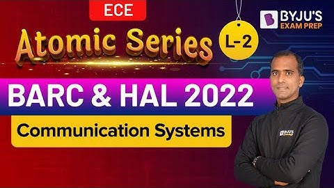 BARC & HAL 2022 Exam | ECE | Communication Systems | Free Online Crash Course- Lecture2 |