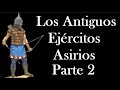 Los Antiguos Ejércitos Asirios. Parte 2. con Kronos. Nobles Scutari Rex.