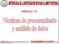 Sesión 11. "Técnicas de procesamiento y análisis de datos"