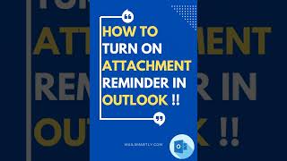 How to TURN ON Attachment Reminder in Outlook? How to TURN ON Attachment Reminder in Outlook?