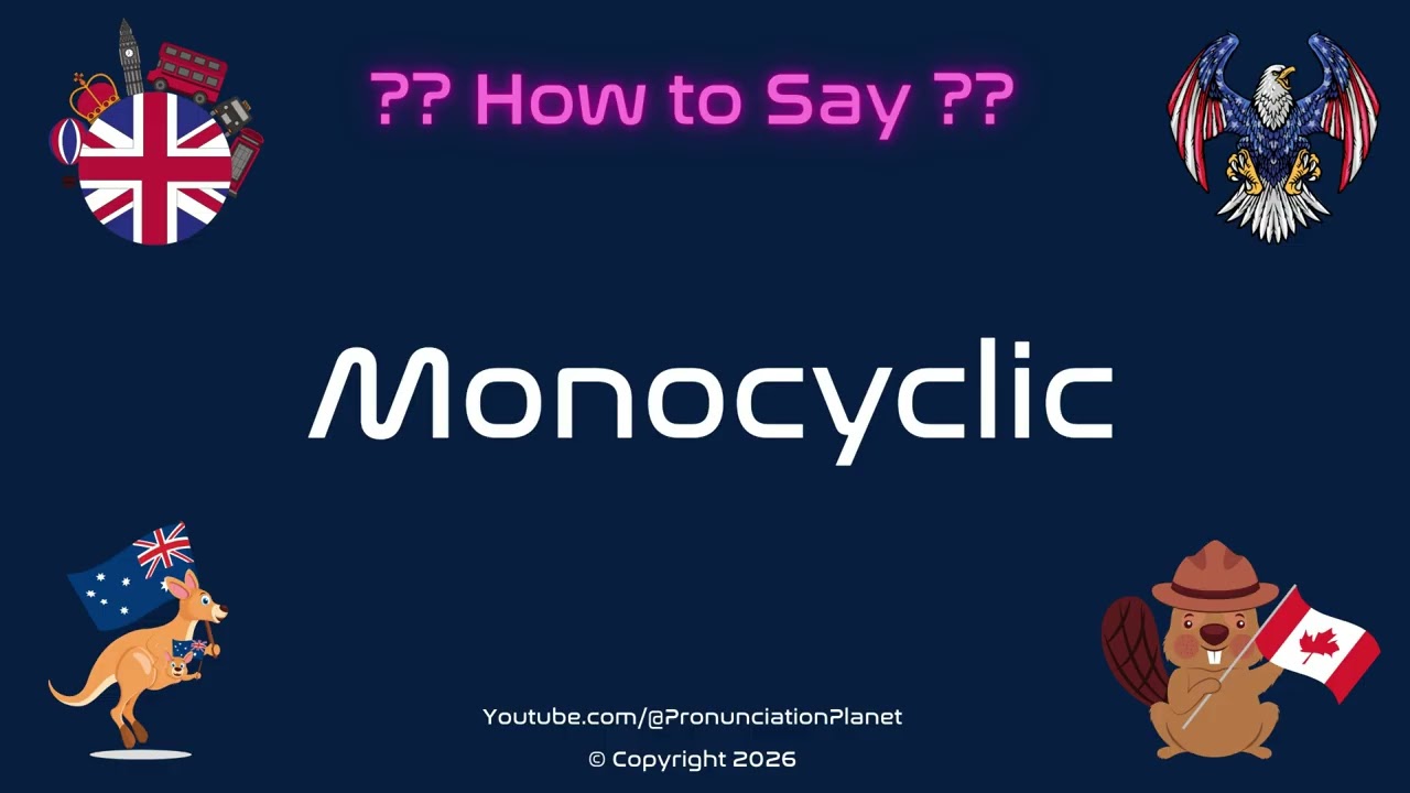 🔄 🔬 How to Pronounce Monocyclic? (CORRECTLY) | Pronunciation Planet