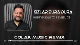 Lvbel C5 & Hüseyin Kağıt - Kızlar Dura Dura (Çolak Remix) Bütün Kızların Hepside Bana Baktı