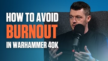 How to Avoid Burnout in Your Games of Warhammer 40k!
