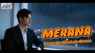 MERANA Cover By Muchsin Alatas