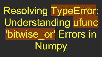 Resolving TypeError: Understanding ufunc 
