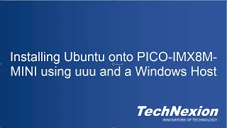 Loading Ubuntu 20.04 LTS on TechNexion Hardware using UUU on a Windows Host Computer