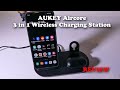 AUKEY Aircore 3 in 1 Wireless Charging Station for iPhone REVIEW