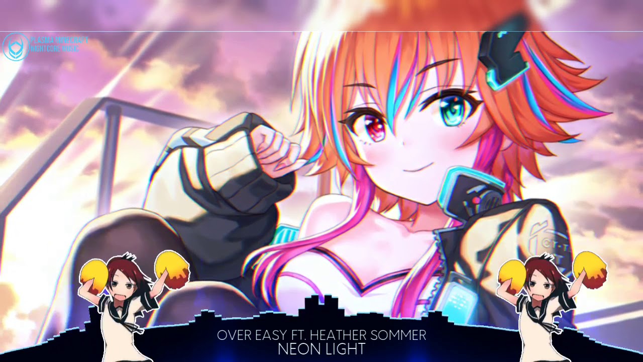 Nightcore Neon Light (Over Easy Ft. Heather Sommer YouTube