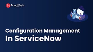 Configuration Management In ServiceNow | CMDB | ServiceNow Configuration Management Overview