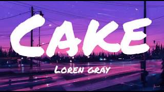 Cake-Loren Gray (Lyrics)