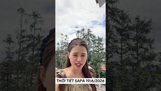 Thời tiết sapa hôm nay 19/6/2026 #sapa