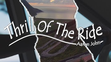 Aaron John - Thrill Of The Ride (Official Lyric video)