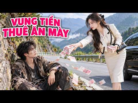Nữ Chủ Tịch Vung Tiền Thuê Chồng Ăn Mày Không Ngờ Là Chiến Thần Ẵm Trọn Gái Xinh