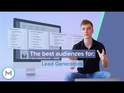 2.3 The best audiences to begin with for Lead Generators 2.3 The best audiences to begin with for Lead Generators