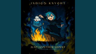 Just Another Ghost (feat. Indigo Knyght)