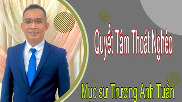 Mục sư Trương Anh Tuấn | quyết tâm thoát nghèo | Ngũ Tuần Rhema